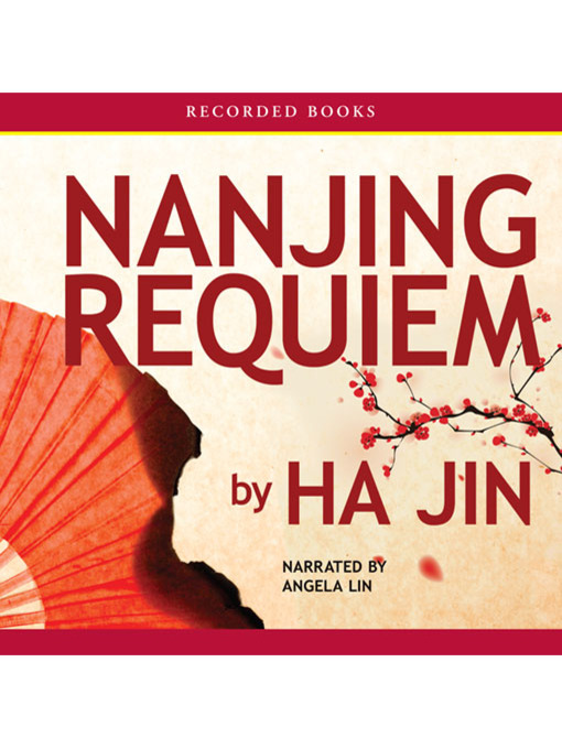 Title details for Nanjing Requiem by Ha Jin - Available